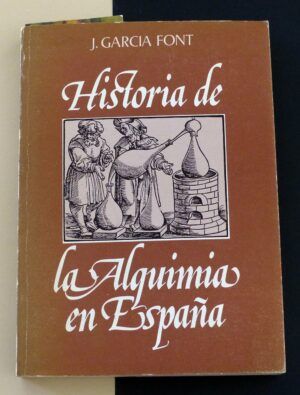 GARCÍA FONT, J. - Historia de la Alquimia en España