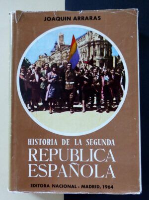 ARRARÁS, Joaquín - Historia de la Segunda República Española. Tomo Primero