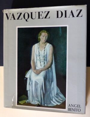 BENITO, Ángel - Vázquez Díaz. Vida y Pintura