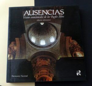 SCHOMMER, Alberto - Ausencias. Visión emocionada de los Reales Sitios