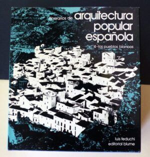 FEDUCHI, Luis - Itinerarios de arquitectura popular española. Tomo IV