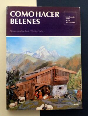 MERHART, Nenna Von, SPÖRR, Walter - Como hacer belenes