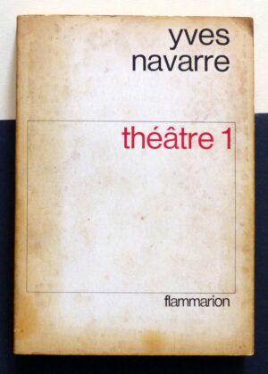 NAVARRE, Yves - Théâtre 1. Théâtre des peurs et des pleurs