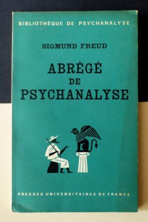 FREUD, Sigmund - Abrégé de Psychanalyse