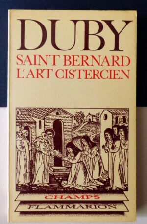 DUBY, Georges - Saint Bernard l'Art Cistercien