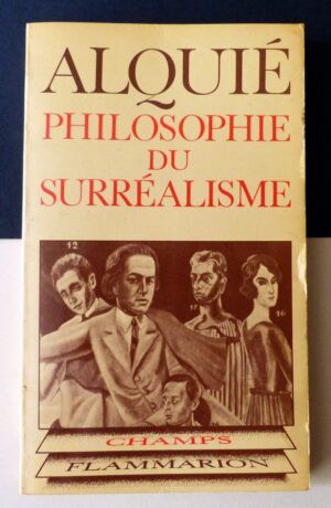 ALQUIÉ, Ferdinand - Philosophie du Surréalisme