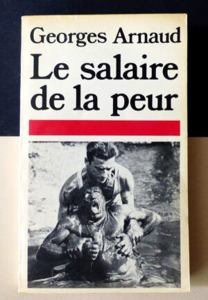 ARNAUD, Georges - Le salaire de la peur