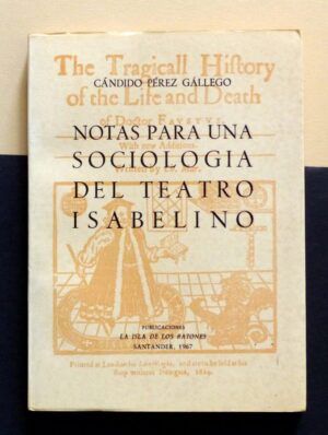 PÉREZ GÁLLEGO, Cándido - Notas para una sociología del teatro isabelino
