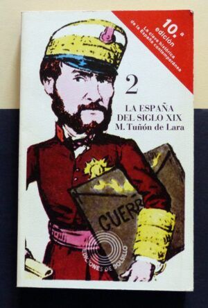 TUÑÓN DE LARA, Manuel - La España del Siglo XIX. (de la Primera República a la Crisis del 98). 2º Volumen