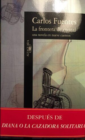 Fuentes, Carlos - La frontera de cristal. Una novela en nueve cuentos.