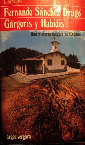 Sánchez Dragó, Fernando - Gárgoris y Habidis. Una historia mágica de España. Vol. I