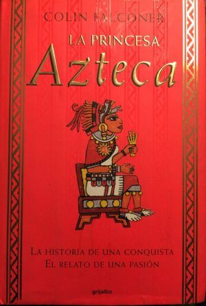Falconer, Colin - La princesa azteca.