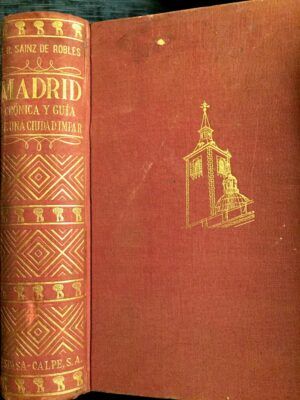 Sainz de Robles, Federico Carlos - Madrid. Crónica y guía de una ciudad impar.