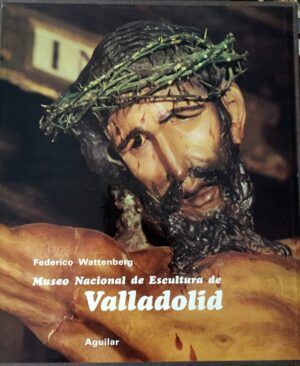 Wattenberg, Federico - Museo Nacional de Escultura de Valladolid. Colección Librofilm