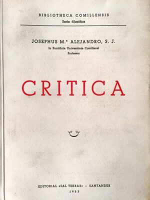 Alejandro, Josephus Mª - Critica. Bibliotheca Comillensis: Serie Filosofica