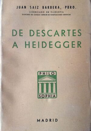 Saiz Barbera, Juan - De Descartes a Heidegger.