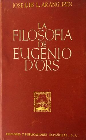 López Aranguren, José Luis - La filosofía de Eugenio D'Ors