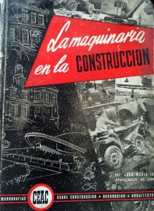 Igoa, José María - La maquinaria en la construcción.