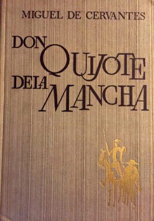 Cervantes, Miguel de - El ingenioso hidalgo Don Quijote de la Mancha.