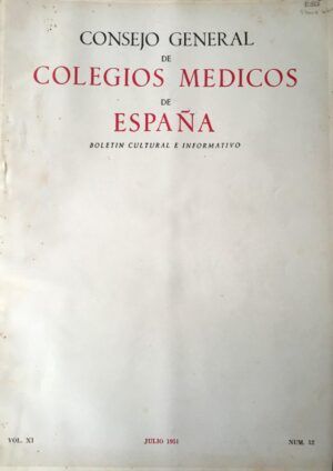 Consejo General de Colegios Médicos de España - Consejo General de Colegios Médicos de España. Boletín Cultural e Informativo. Vol. XI, Julio 1951, nº52