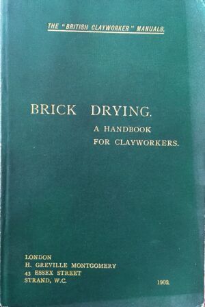 Brown, Arthur E. - Brick Drying. A practical treatise on the Drying of Bricks and similar Clay Products