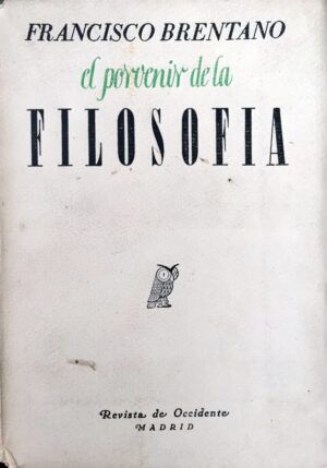 Brentano, Francisco - El porvenir de la filosofía.