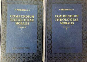 FERRERES, Ioanne B. - Compendium Theologiae Moralis. Ad normam codicis canonici