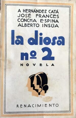 HERNÁNDEZ CATÁ, A.; FRANCÉS, José; ESPINA, Concha; INSÚA, Alberto - La diosa número 2