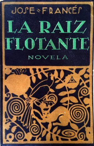 FRANCÉS, José. - La raíz flotante