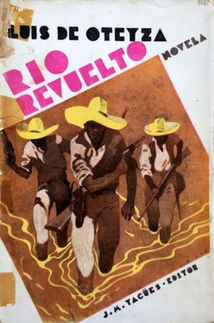 OTEYZA, Luis de - Río revuelto.