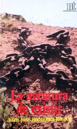 RODRÍGUEZ ROSADO, Juan José - La aventura de existir.