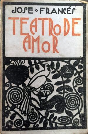 FRANCÉS, José. - Teatro de amor.