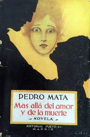MATA, Pedro. - Más allá del amor y de la muerte