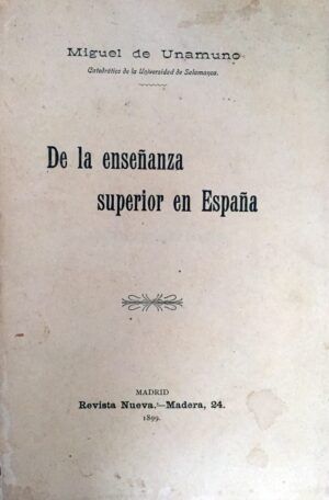UNAMUNO, Miguel de  - De la enseñanza superior en España.