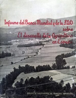 VV. AA. - Informe del Banco Mundial y de la FAO sobre El desarrollo de la Agricultura en España.