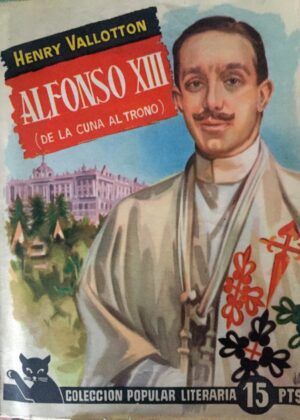 WALLOTTON, Henry - Alfonso XIII (de la cuna al trono).