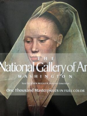 WALKER, John - The National Gallery of Art. Washington. One thousand masterpieces in full color.