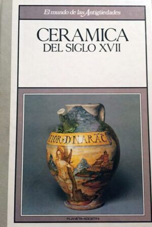 VV AA - Cerámica del siglo XVII.