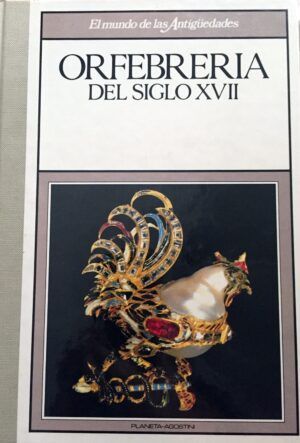 VV AA - Orfebrería del siglo XVII.