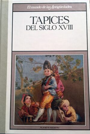 VV AA - Tapices del siglo XVIII.