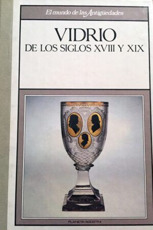 VV AA - Vidrio de los siglos XVIII y XIX.