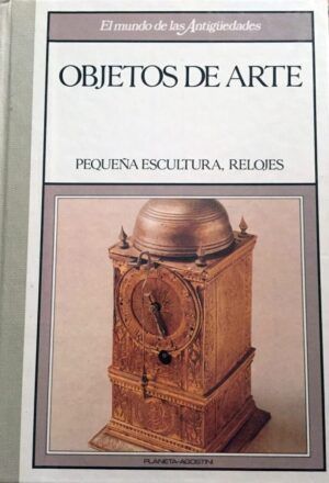 VV AA - Objetos de arte. Pequeña escultura, relojes.