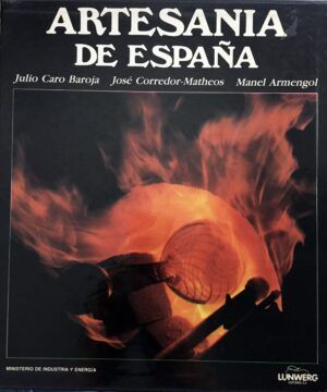 CARO BAROJA, Julio, CORREDOR-MATHEOS, José, ARMENGOL, Manel - Artesanía de España.