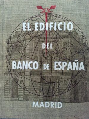 BALDASANO Y DE LLANOS, Félix Luis - El edificio del Banco de España. Madrid.