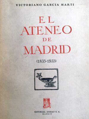 GARCÍA MARTÍ, Victoriano - El Ateneo de Madrid (1835-1935).
