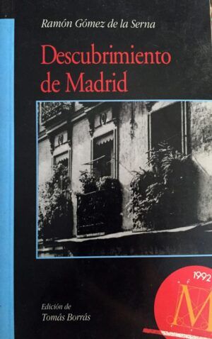 GÓMEZ DE LA SERNA, Ramón - Descubrimiento de Madrid.
