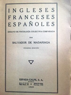 MADARIAGA, Salvador de  - Ingleses, franceses, españoles. Ensayo de psicología colectiva comparada.
