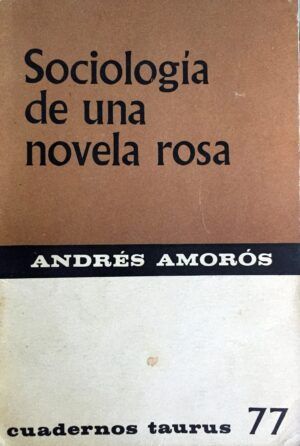 AMORÓS, Andrés - Sociología de una novela rosa.