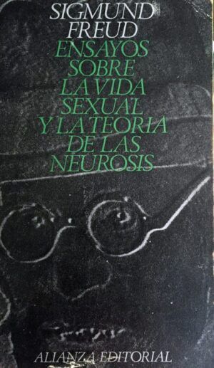 FREUD, Sigmund - Ensayos sobre la vida sexual y la teoría de las neurosis.