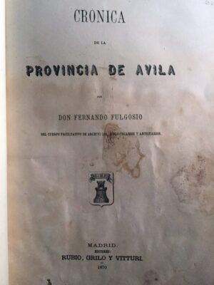 FULGOSIO, Fernando - Crónica de la provincia de Ávila.